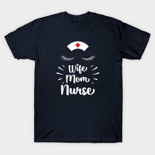 Wife Mom Nurse T-Shirt